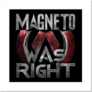 Magneto was right Posters and Art